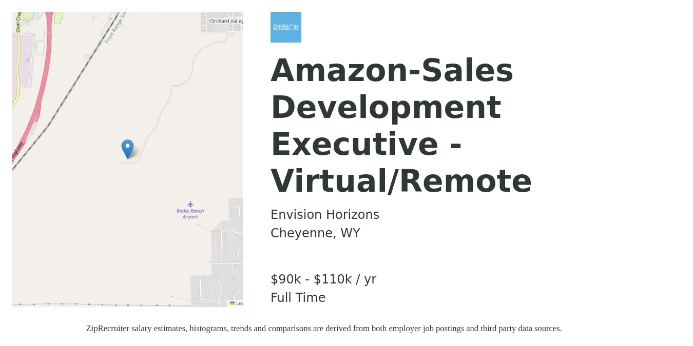 Envision Horizons job posting for a Amazon-Sales Development Executive - Virtual/Remote in Cheyenne, WY with a salary of $90,000 to $110,000 Yearly with a map of Cheyenne location.