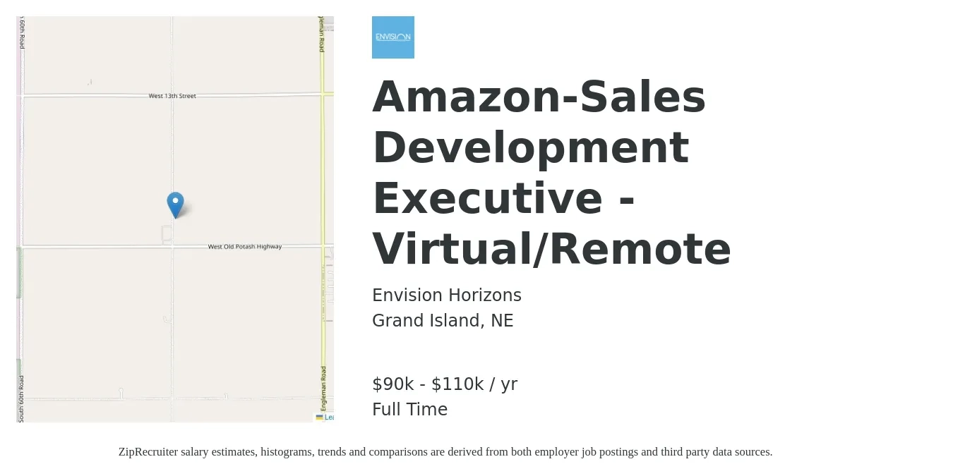 Envision Horizons job posting for a Amazon-Sales Development Executive - Virtual/Remote in Grand Island, NE with a salary of $90,000 to $110,000 Yearly with a map of Grand Island location.
