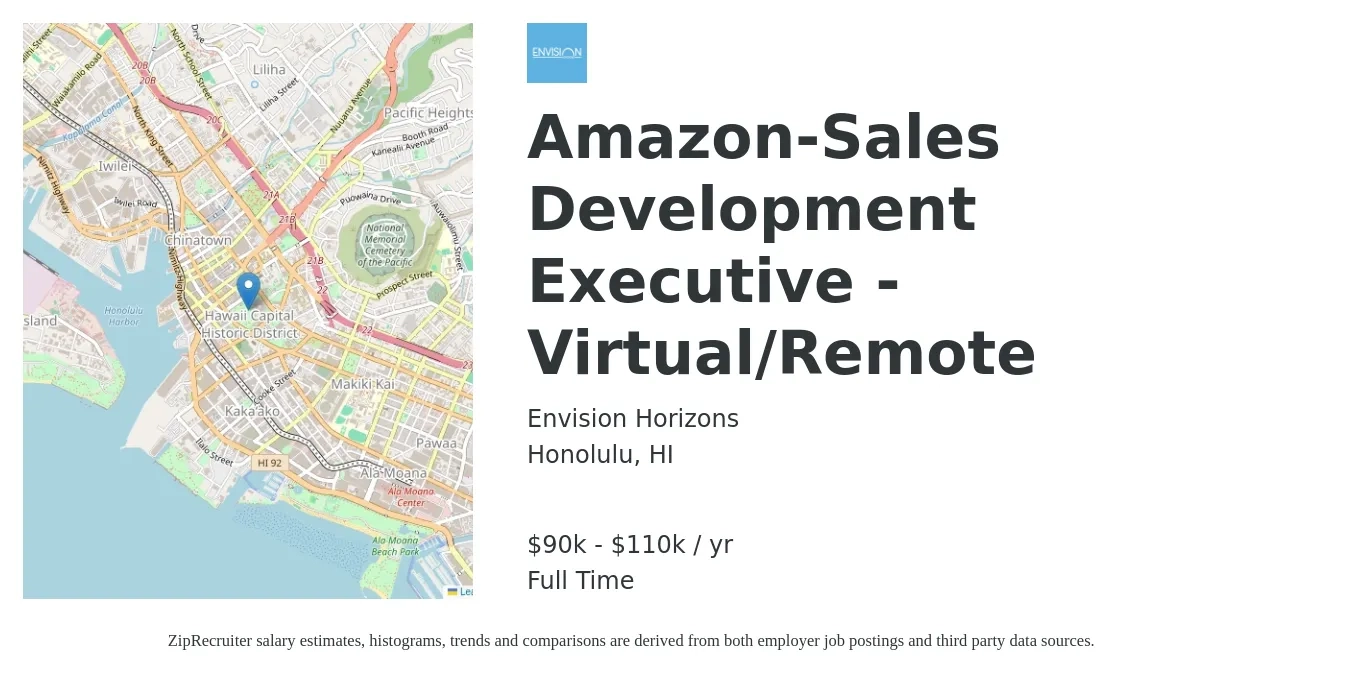 Envision Horizons job posting for a Amazon-Sales Development Executive - Virtual/Remote in Honolulu, HI with a salary of $90,000 to $110,000 Yearly with a map of Honolulu location.