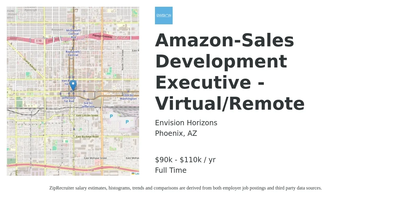 Envision Horizons job posting for a Amazon-Sales Development Executive - Virtual/Remote in Phoenix, AZ with a salary of $90,000 to $110,000 Yearly with a map of Phoenix location.