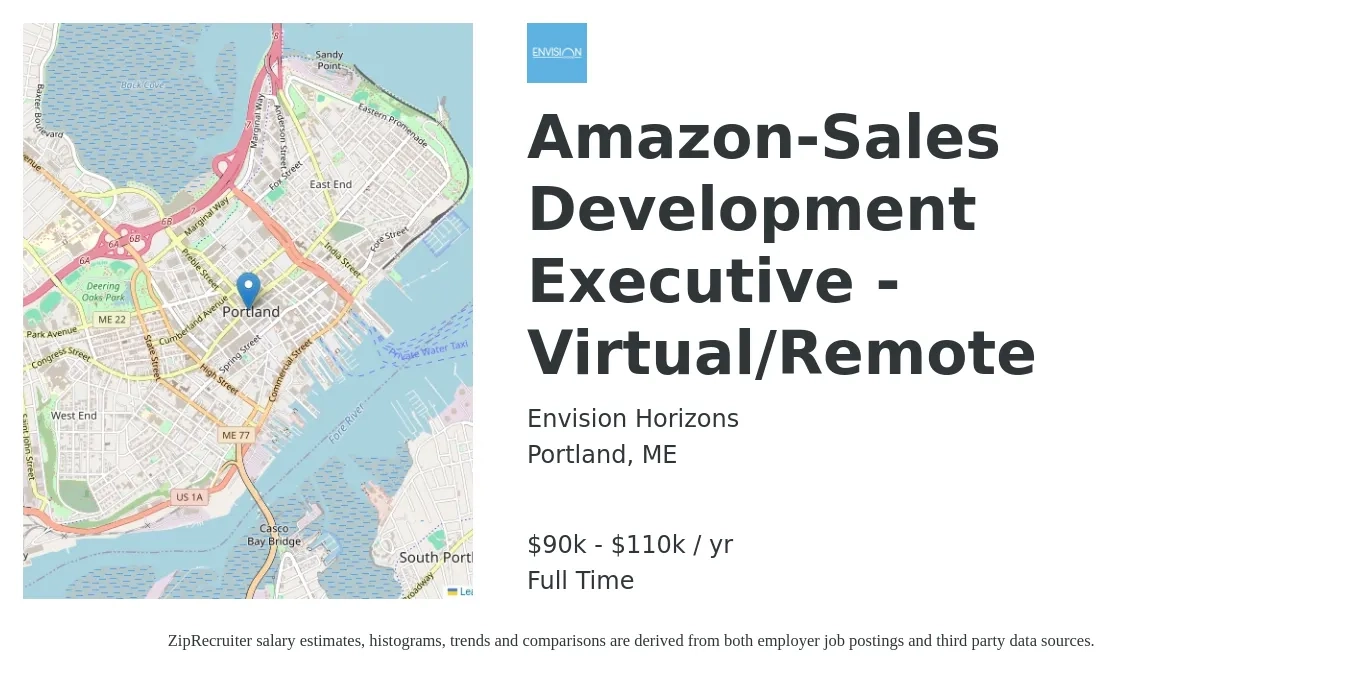 Envision Horizons job posting for a Amazon-Sales Development Executive - Virtual/Remote in Portland, ME with a salary of $90,000 to $110,000 Yearly with a map of Portland location.