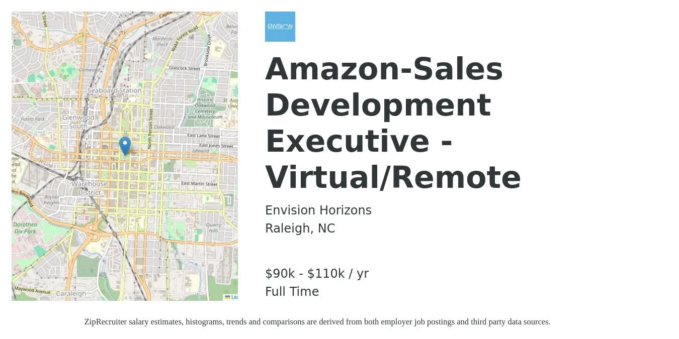 Envision Horizons job posting for a Amazon-Sales Development Executive - Virtual/Remote in Raleigh, NC with a salary of $90,000 to $110,000 Yearly with a map of Raleigh location.