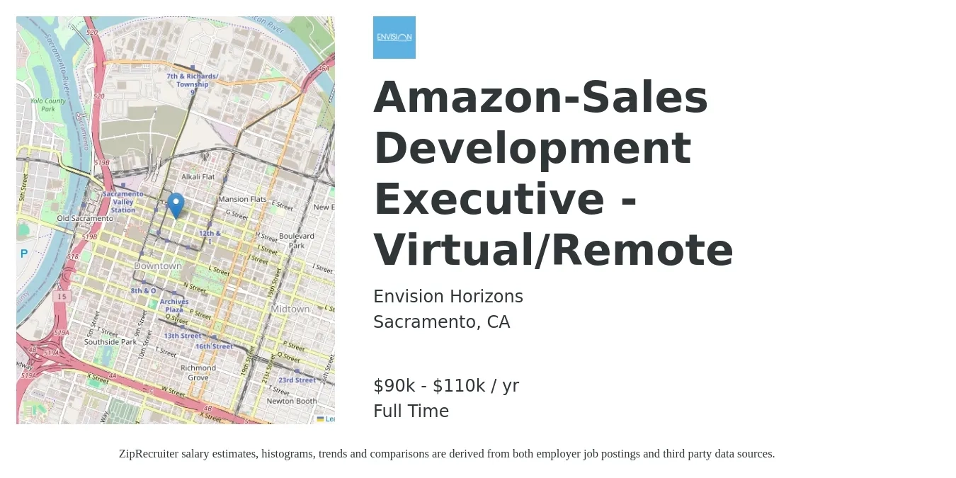 Envision Horizons job posting for a Amazon-Sales Development Executive - Virtual/Remote in Sacramento, CA with a salary of $90,000 to $110,000 Yearly with a map of Sacramento location.
