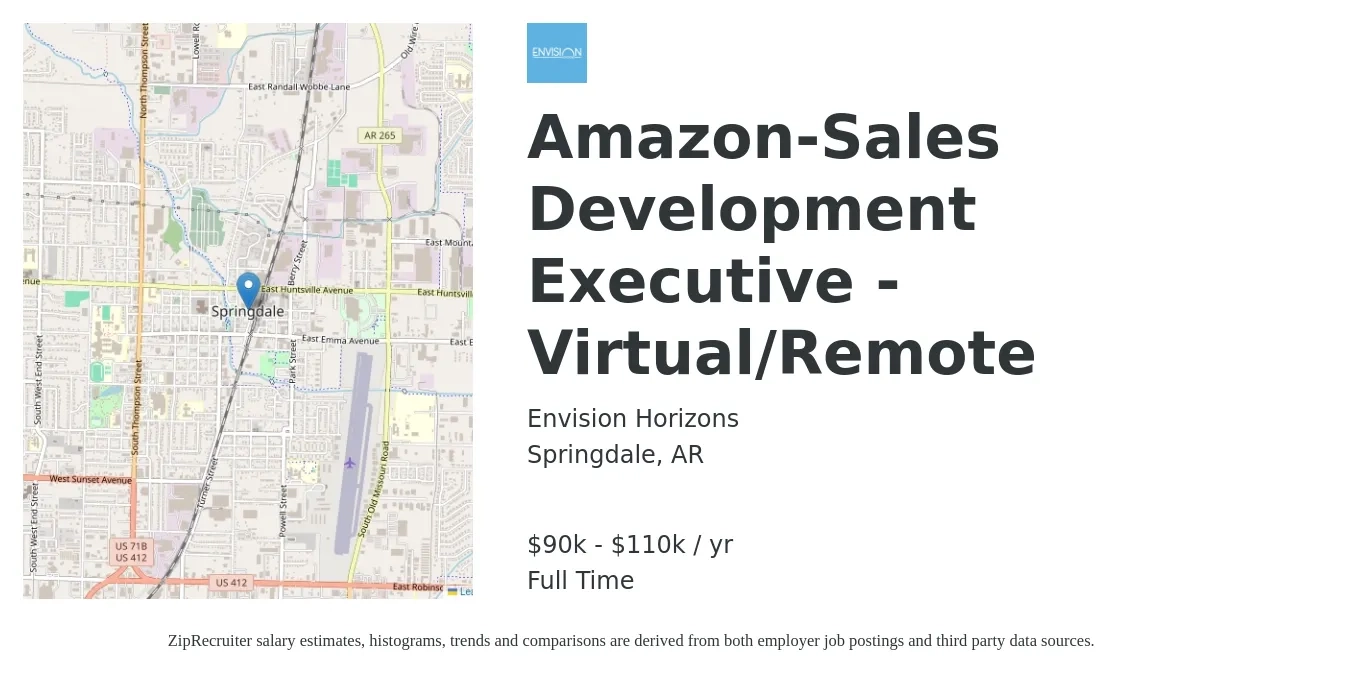Envision Horizons job posting for a Amazon-Sales Development Executive - Virtual/Remote in Springdale, AR with a salary of $90,000 to $110,000 Yearly with a map of Springdale location.