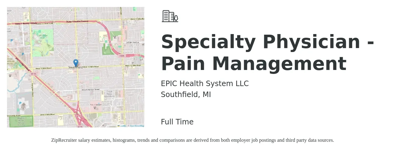 EPIC Health System LLC job posting for a Specialty Physician - Pain Management in Southfield, MI with a salary of $251,900 to $365,100 Yearly with a map of Southfield location.