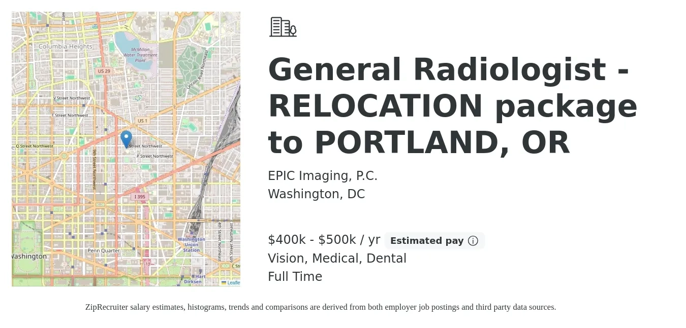 EPIC Imaging, P.C. job posting for a General Radiologist - RELOCATION package to PORTLAND, OR in Washington, DC with a salary of $400,000 to $500,000 Yearly and benefits including dental, medical, pto, retirement, and vision with a map of Washington location.