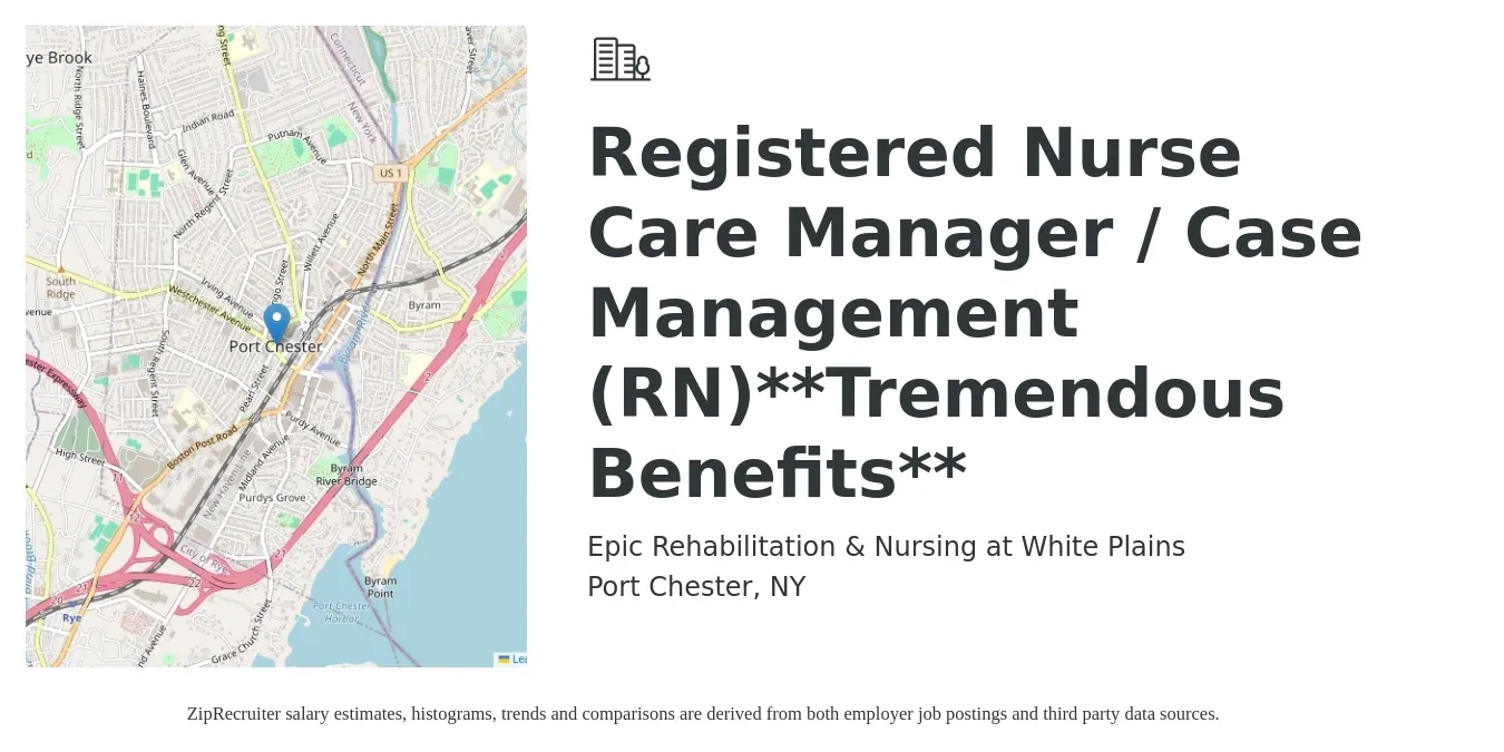Epic Rehabilitation & Nursing at White Plains job posting for a Registered Nurse Care Manager / Case Management (RN)**Tremendous Benefits** in Port Chester, NY with a salary of $39 to $60 Hourly with a map of Port Chester location.
