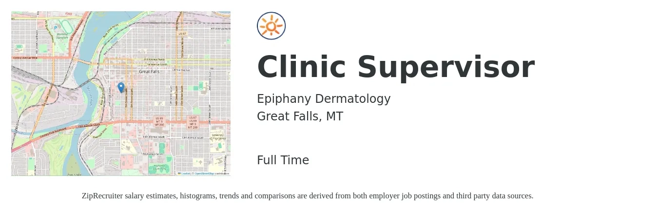 Epiphany Dermatology job posting for a Clinic Supervisor in Great Falls, MT with a salary of $62,400 to $86,300 Yearly with a map of Great Falls location.