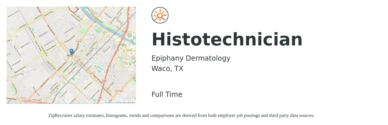Epiphany Dermatology job posting for a Histotechnician in Waco, TX with a salary of $24 to $38 Hourly with a map of Waco location.