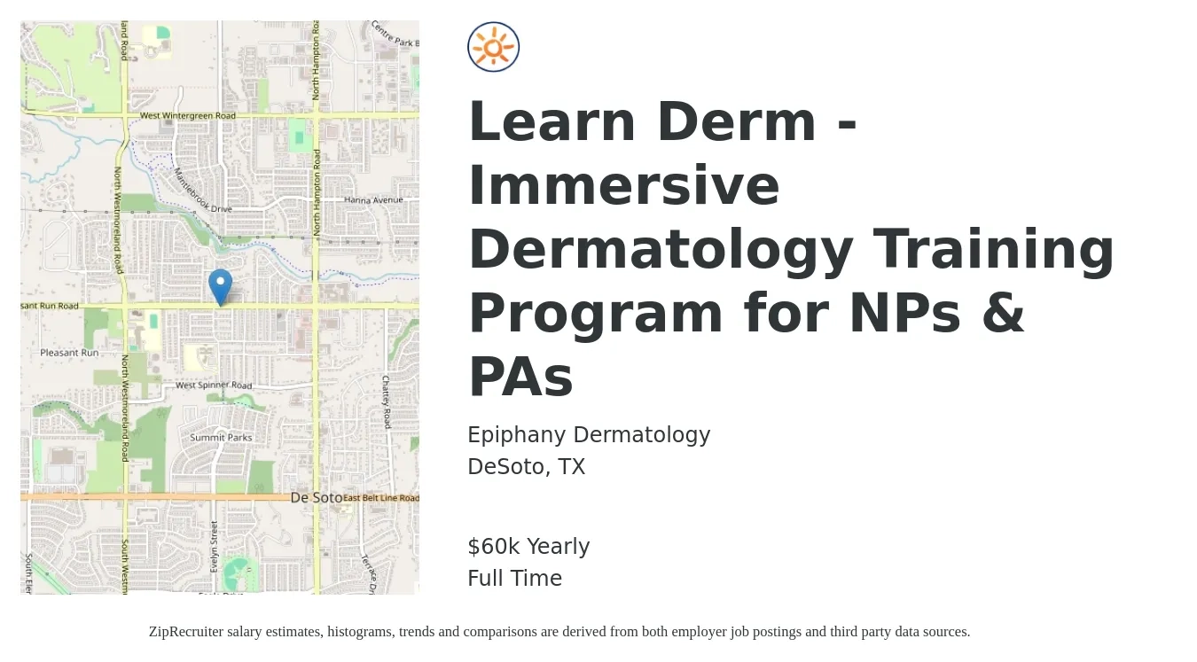 Epiphany Dermatology job posting for a Learn Derm -Immersive Dermatology Training Program for NPs & PAs in DeSoto, TX with a salary of $60,000 Yearly with a map of DeSoto location.