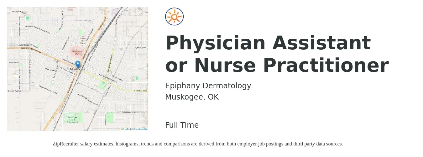 Epiphany Dermatology job posting for a Physician Assistant or Nurse Practitioner in Muskogee, OK with a salary of $96,200 to $130,300 Yearly with a map of Muskogee location.