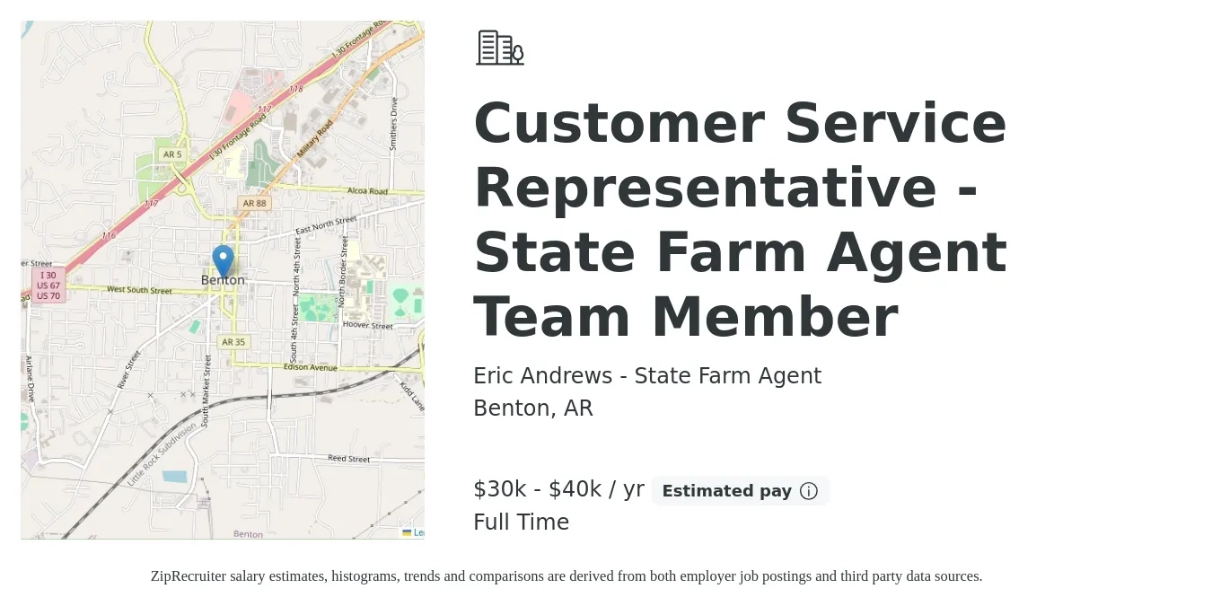 Eric Andrews - State Farm Agent job posting for a Customer Service Representative - State Farm Agent Team Member in Benton, AR with a salary of $30,000 to $40,000 Yearly with a map of Benton location.