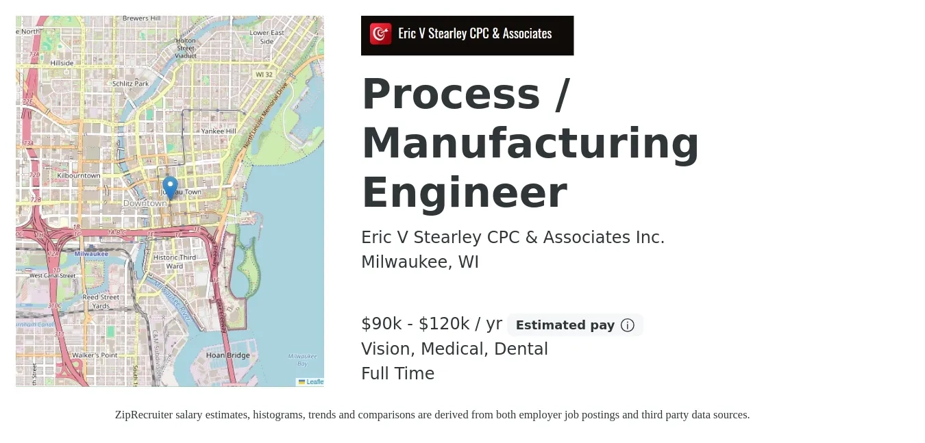 Eric V Stearley CPC & Associates Inc. job posting for a Process / Manufacturing Engineer in Milwaukee, WI with a salary of $90,000 to $120,000 Yearly and benefits including dental, life_insurance, medical, retirement, and vision with a map of Milwaukee location.