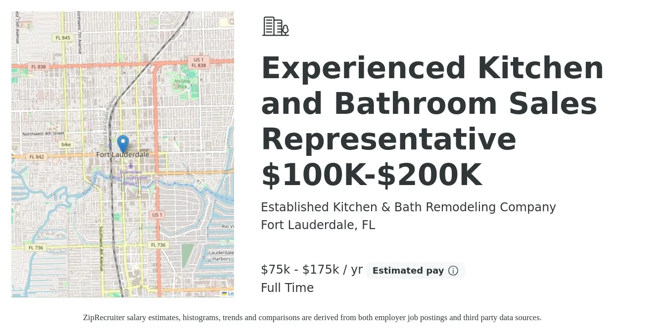Established Kitchen & Bath Remodeling Company job posting for a Experienced Kitchen and Bathroom Sales Representative $100K-$200K in Fort Lauderdale, FL with a salary of $75,000 to $175,000 Yearly with a map of Fort Lauderdale location.