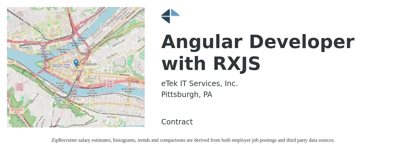 eTek IT Services, Inc. job posting for a Angular Developer with RXJS in Pittsburgh, PA with a salary of $53 to $65 Hourly with a map of Pittsburgh location.