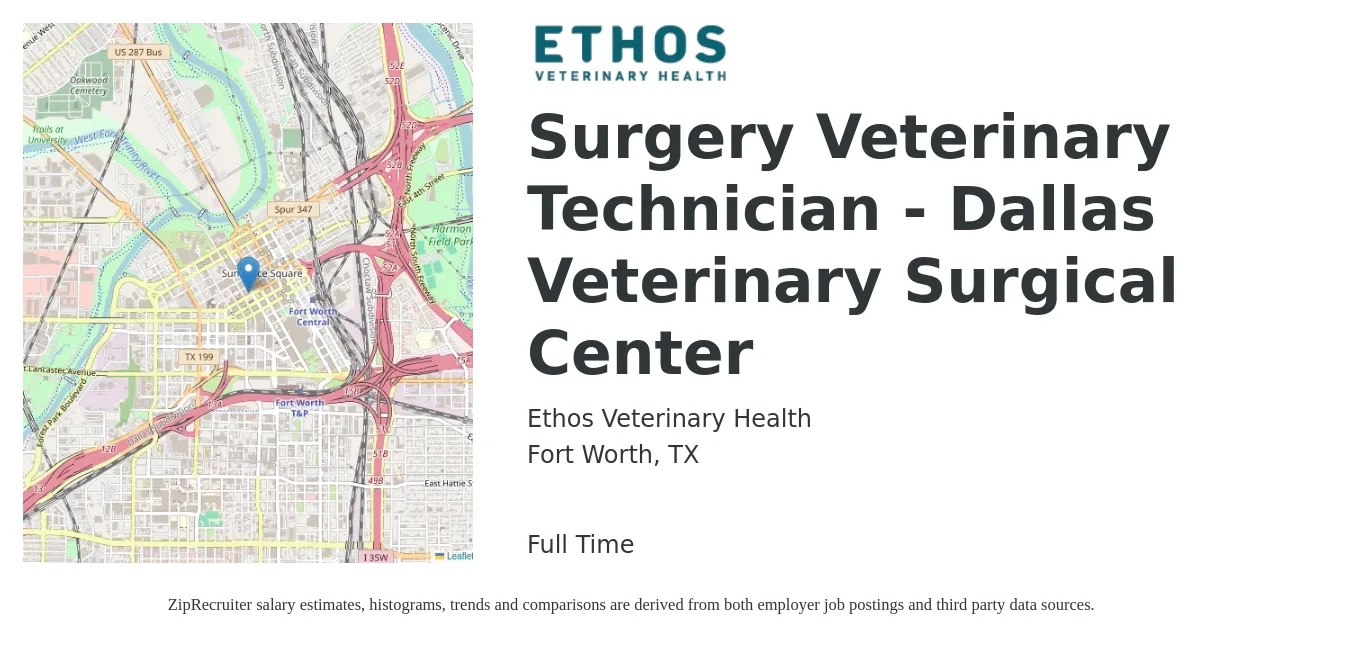 Ethos Veterinary Health job posting for a Surgery Veterinary Technician - Dallas Veterinary Surgical Center in Fort Worth, TX with a salary of $18 to $25 Hourly with a map of Fort Worth location.