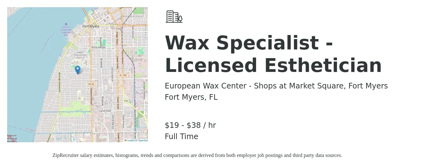 European Wax Center - Shops at Market Square, Fort Myers job posting for a Wax Specialist - Licensed Esthetician in Fort Myers, FL with a salary of $20 to $40 Hourly with a map of Fort Myers location.