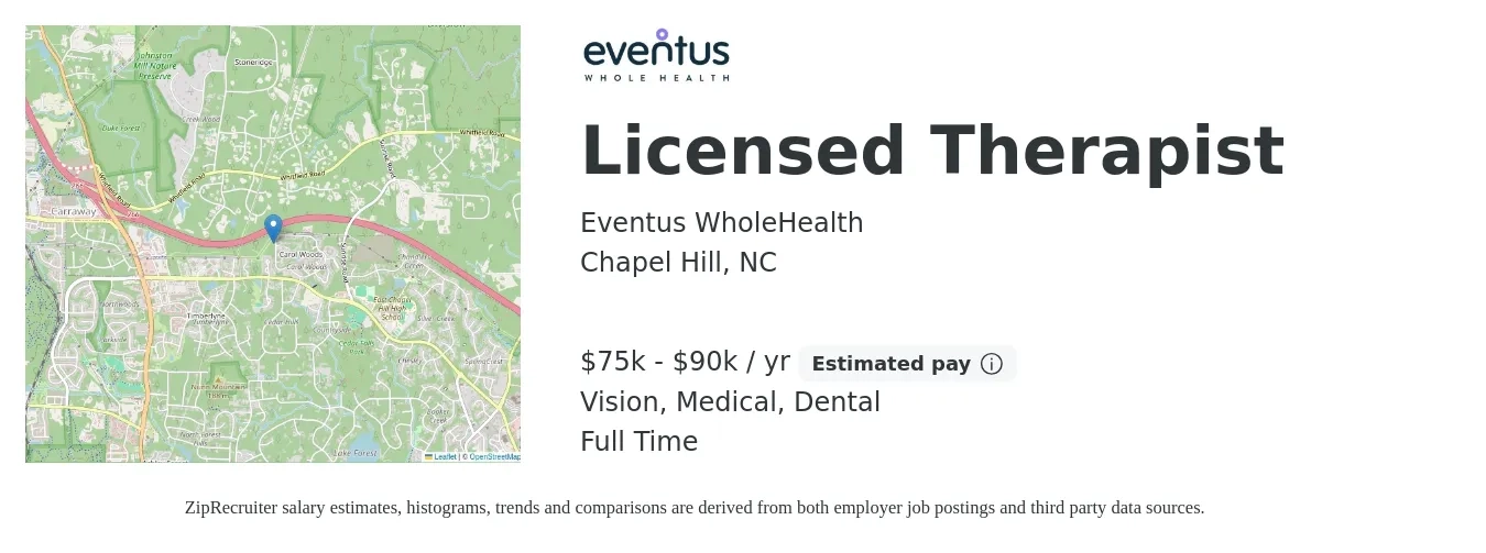 Eventus WholeHealth job posting for a Licensed Therapist in Chapel Hill, NC with a salary of $75,000 to $90,000 Yearly and benefits including retirement, vision, dental, life_insurance, medical, and pto with a map of Chapel Hill location.