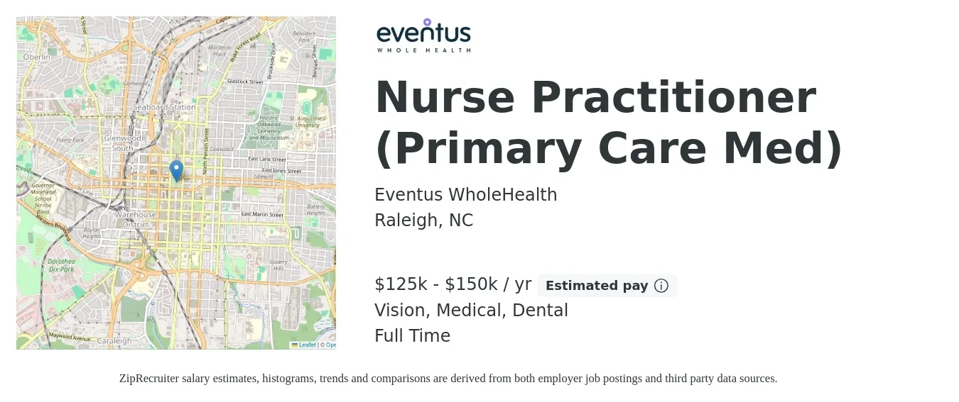 Eventus WholeHealth job posting for a Nurse Practitioner (Primary Care Med) in Raleigh, NC with a salary of $125,000 to $150,000 Yearly and benefits including retirement, vision, dental, life_insurance, and medical with a map of Raleigh location.
