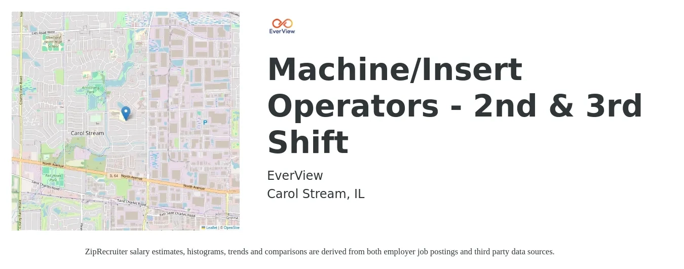 EverView job posting for a Machine/Insert Operators - 2nd & 3rd Shift in Carol Stream, IL with a salary of $18 to $21 Hourly with a map of Carol Stream location.