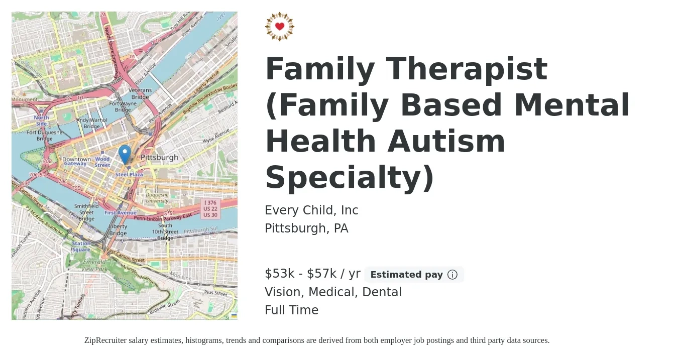 Every Child, Inc job posting for a Family Therapist (Family Based Mental Health Autism Specialty) in Pittsburgh, PA with a salary of $53,000 to $57,000 Yearly and benefits including medical, pto, retirement, vision, dental, and life_insurance with a map of Pittsburgh location.