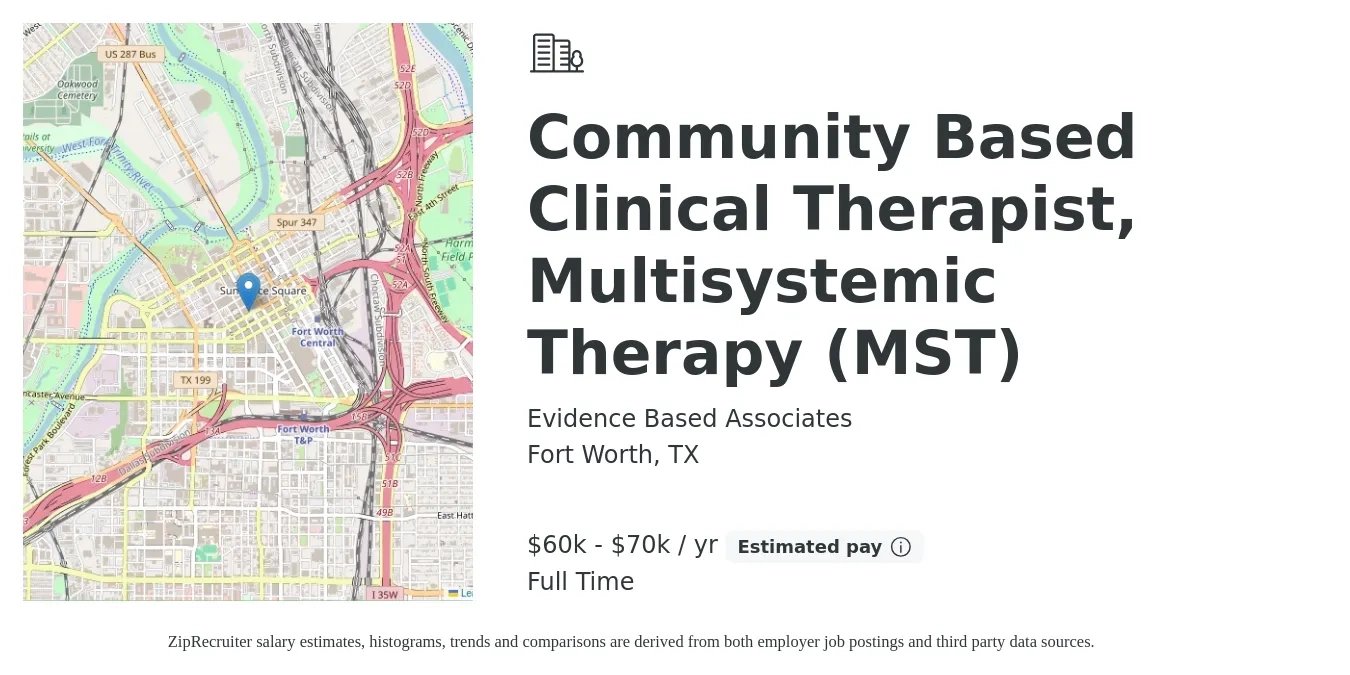 Evidence Based Associates job posting for a Community Based Clinical Therapist, Multisystemic Therapy (MST) in Fort Worth, TX with a salary of $60,000 to $70,000 Yearly with a map of Fort Worth location.