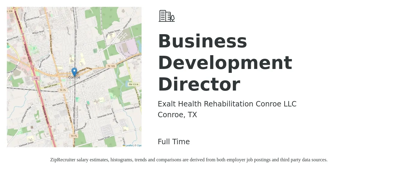 Exalt Health Rehabilitation Conroe LLC job posting for a Business Development Director in Conroe, TX with a salary of $80,000 to $129,700 Yearly with a map of Conroe location.