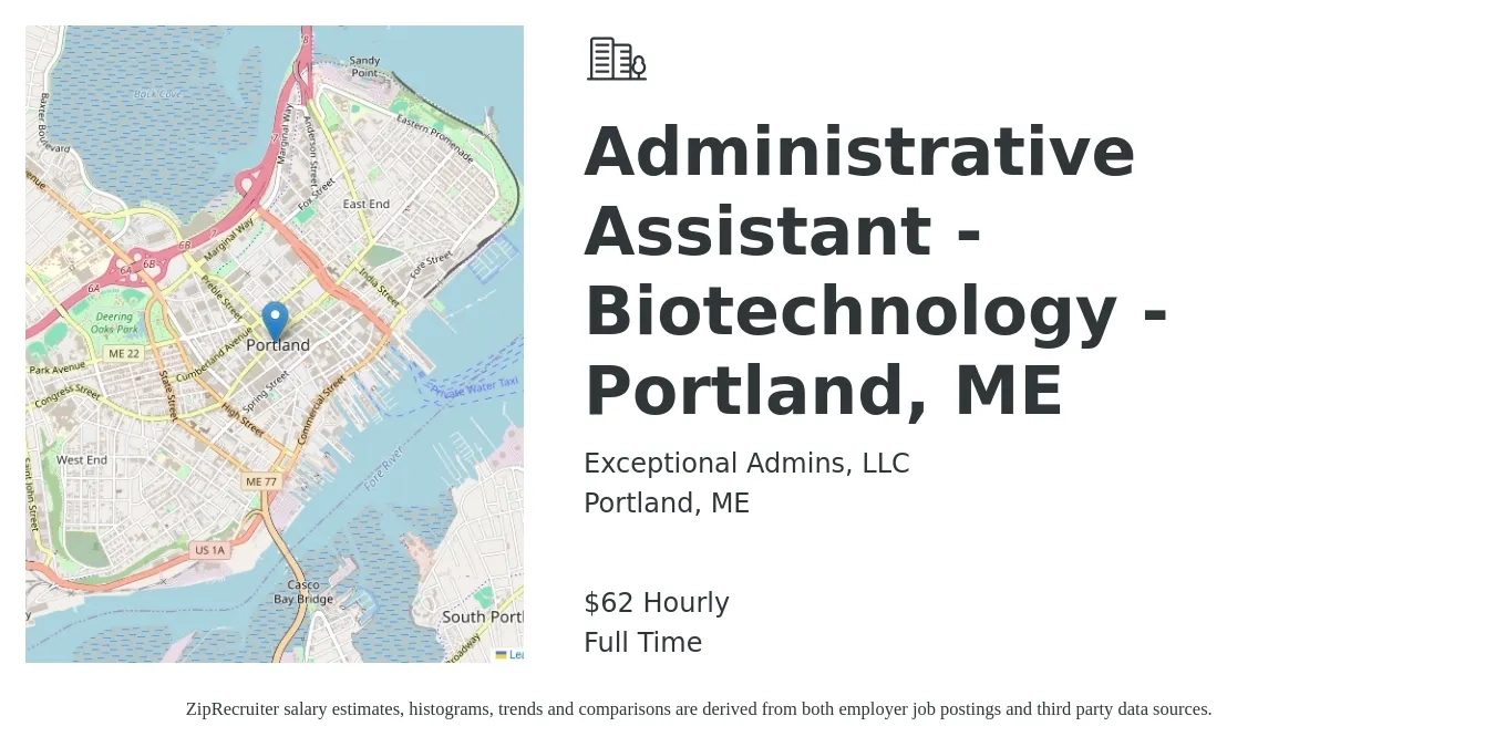 Exceptional Admins, LLC job posting for a Administrative Assistant - Biotechnology - Portland, ME in Portland, ME with a salary of $65 Hourly with a map of Portland location.