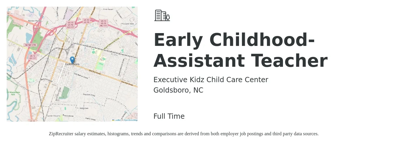 Executive Kidz Child Care Center job posting for a Early Childhood-Assistant Teacher in Goldsboro, NC with a salary of $11 to $14 Hourly with a map of Goldsboro location.