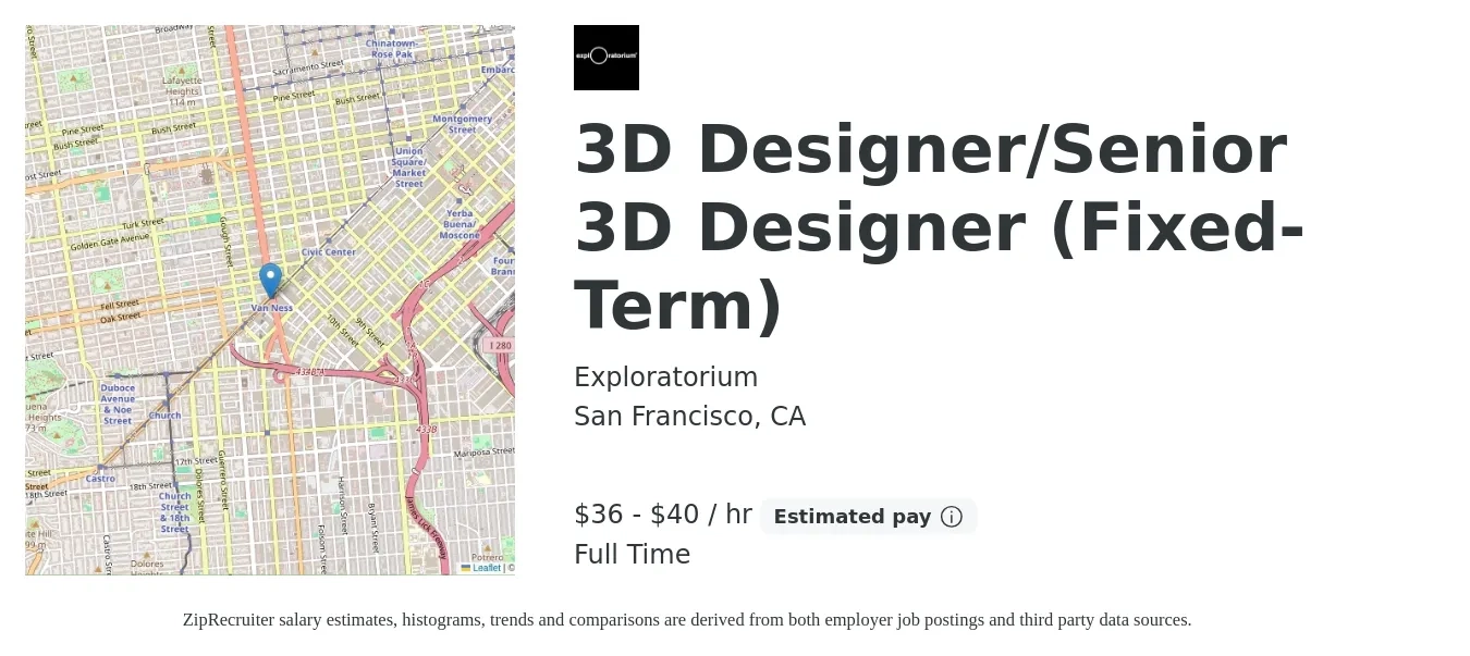 Exploratorium job posting for a 3D Designer/Senior 3D Designer (Fixed-Term) in San Francisco, CA with a salary of $38 to $42 Hourly with a map of San Francisco location.