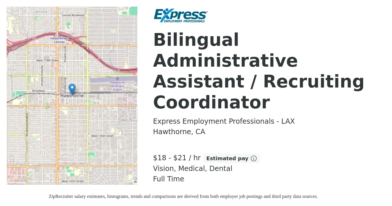 Express Employment Professionals - LAX job posting for a Bilingual Administrative Assistant / Recruiting Coordinator in Hawthorne, CA with a salary of $19 to $22 Hourly and benefits including medical, pto, retirement, vision, dental, and life_insurance with a map of Hawthorne location.