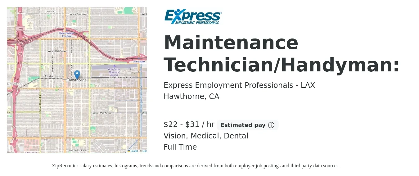 Express Employment Professionals - LAX job posting for a Maintenance Technician/Handyman: in Hawthorne, CA with a salary of $23 to $33 Hourly and benefits including dental, life_insurance, medical, retirement, and vision with a map of Hawthorne location.