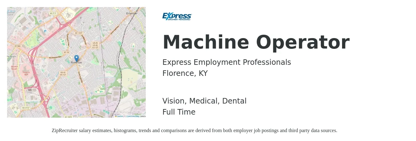 Express Employment Professionals job posting for a Machine Operator in Florence, KY with a salary of $17 to $20 Hourly and benefits including retirement, vision, dental, life_insurance, and medical with a map of Florence location.