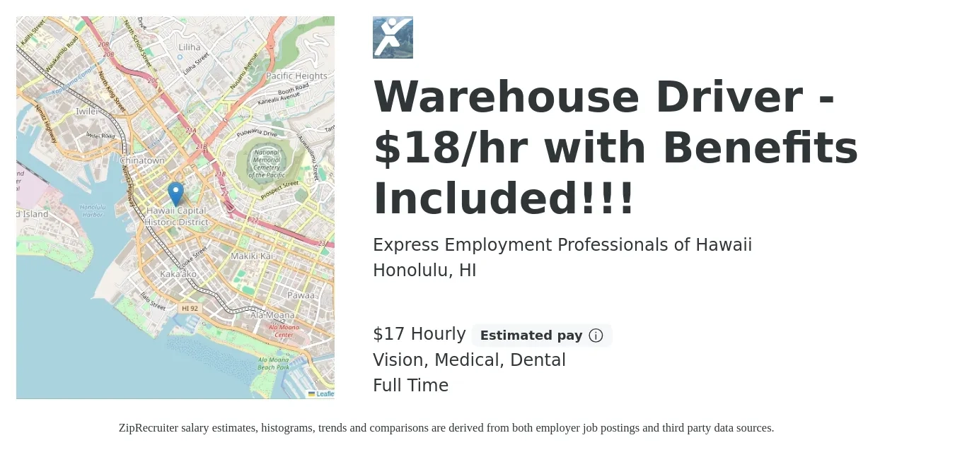 Express Employment Professionals of Hawaii job posting for a Warehouse Driver - $18/hr with Benefits Included!!! in Honolulu, HI with a salary of $18 Hourly and benefits including vision, dental, medical, pto, and retirement with a map of Honolulu location.