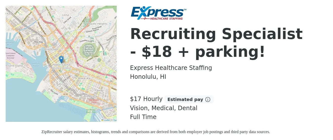 Express Healthcare Staffing job posting for a Recruiting Specialist - $18 + parking! in Honolulu, HI with a salary of $18 Hourly and benefits including dental, medical, pto, retirement, and vision with a map of Honolulu location.