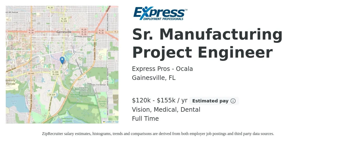Express Pros - Ocala job posting for a Sr. Manufacturing Project Engineer in Gainesville, FL with a salary of $120,000 to $155,000 Yearly and benefits including vision, dental, medical, pto, and retirement with a map of Gainesville location.