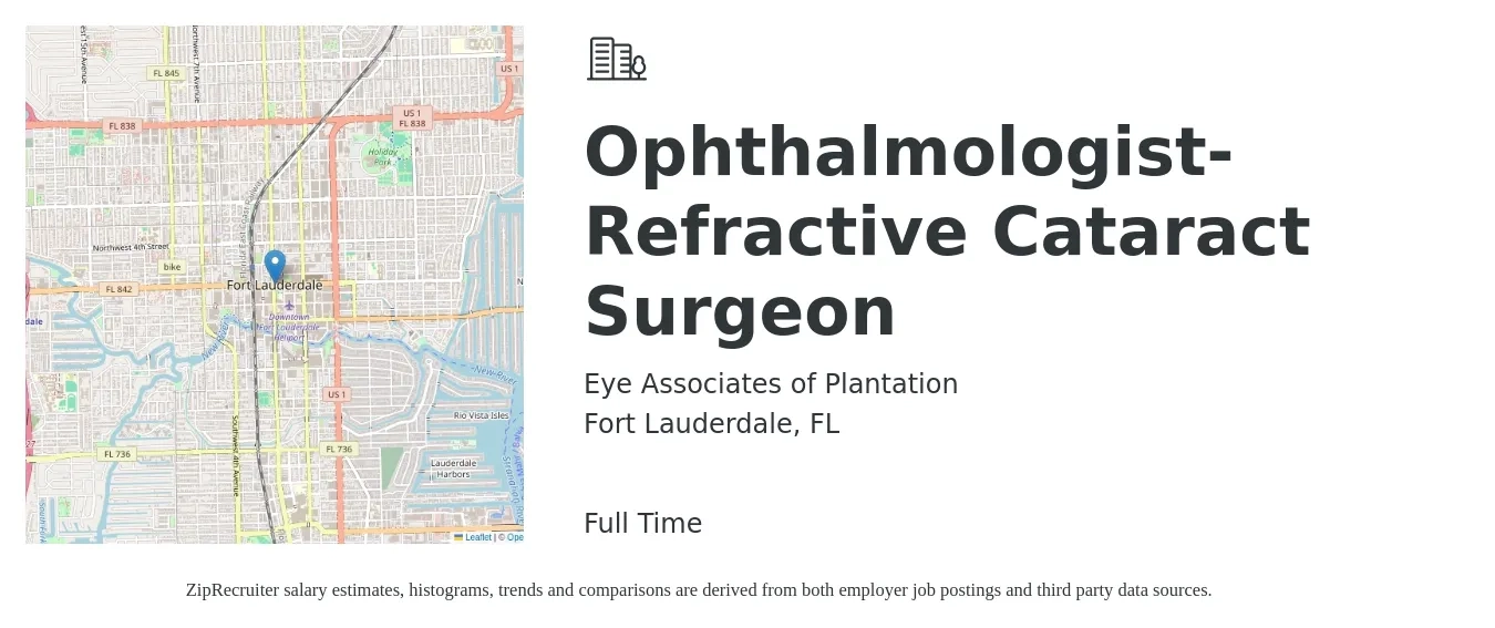 Eye Associates of Plantation job posting for a Ophthalmologist- Refractive Cataract Surgeon in Fort Lauderdale, FL with a salary of $238,200 to $311,100 Yearly with a map of Fort Lauderdale location.