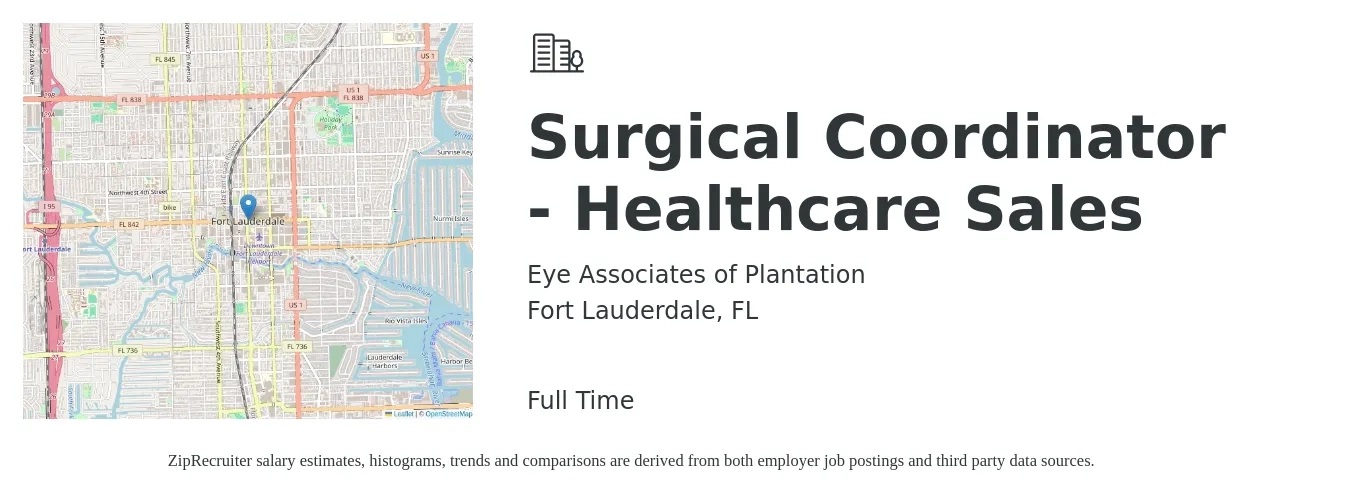 Eye Associates of Plantation job posting for a Surgical Coordinator - Healthcare Sales in Fort Lauderdale, FL with a salary of $20 to $27 Hourly with a map of Fort Lauderdale location.