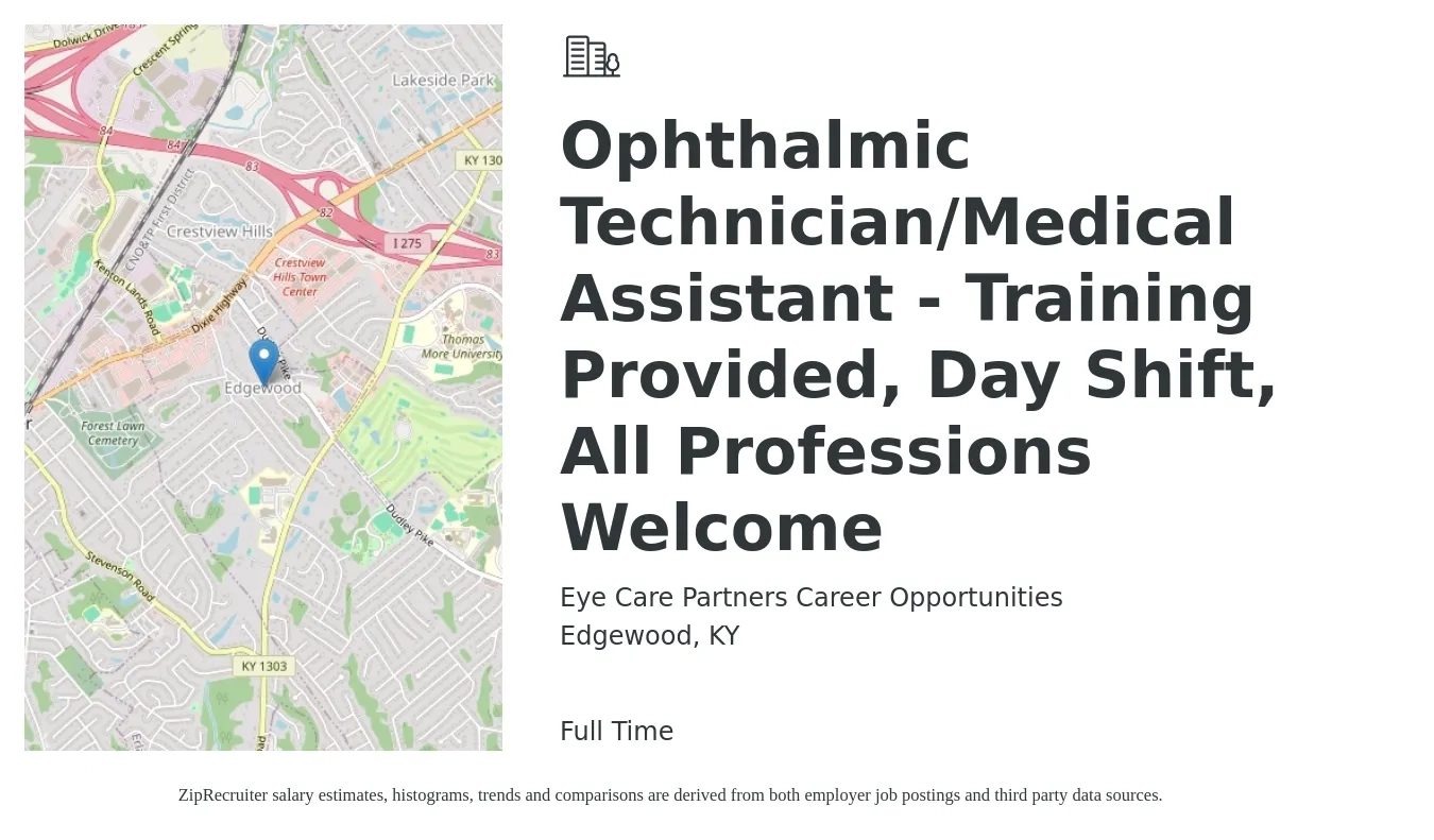 Eye Care Partners Career Opportunities job posting for a Ophthalmic Technician/Medical Assistant - Training Provided, Day Shift, All Professions Welcome in Edgewood, KY with a salary of $18 to $25 Hourly with a map of Edgewood location.