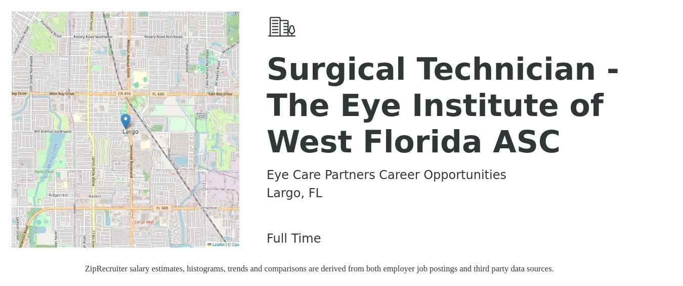 Eye Care Partners Career Opportunities job posting for a Surgical Technician - The Eye Institute of West Florida ASC in Largo, FL with a salary of $1,250 to $2,050 Weekly with a map of Largo location.