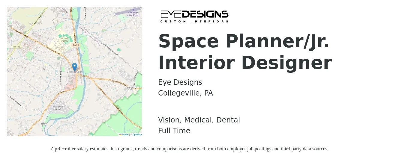 Eye Designs job posting for a Space Planner/Jr. Interior Designer in Collegeville, PA with a salary of $56,000 to $86,700 Yearly and benefits including medical, pto, retirement, vision, dental, and life_insurance with a map of Collegeville location.