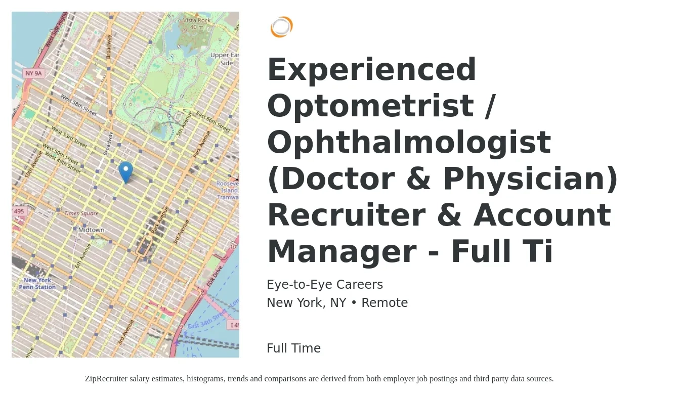 Eye-to-Eye Careers job posting for a Experienced Optometrist / Ophthalmologist (Doctor & Physician) Recruiter & Account Manager - Full Ti in New York, NY with a salary of $26 to $38 Hourly with a map of New York location.