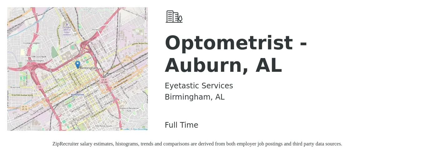 Eyetastic Services job posting for a Optometrist - Auburn, AL in Birmingham, AL with a salary of $91,800 to $136,800 Yearly with a map of Birmingham location.