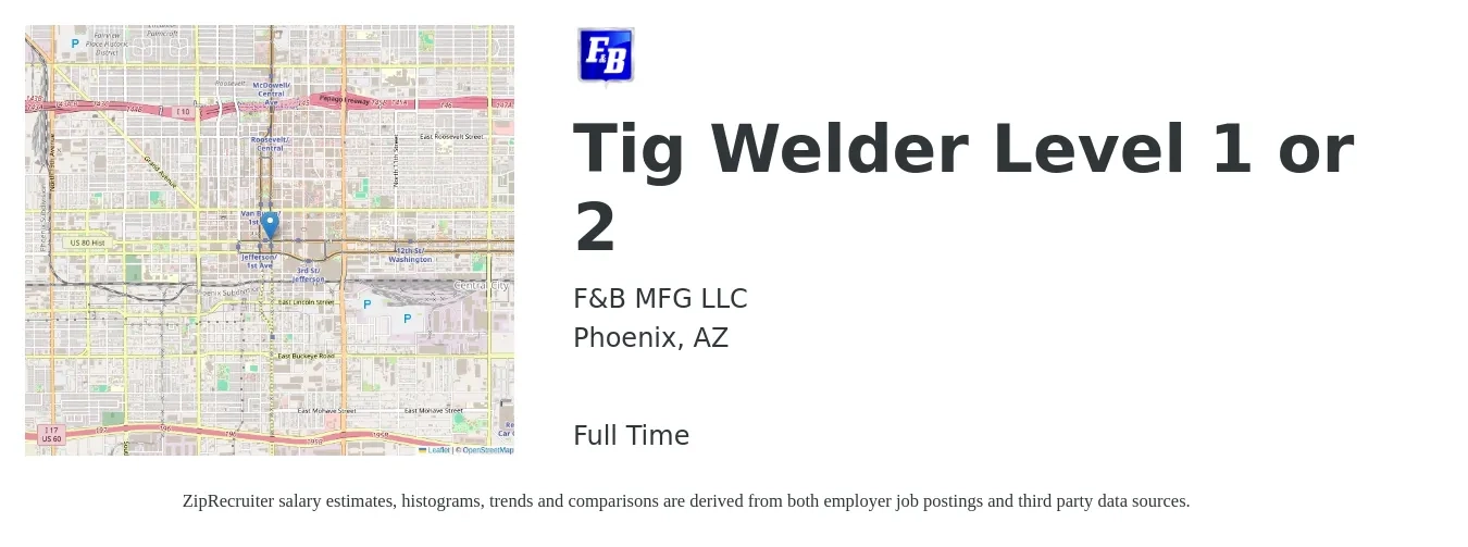 F&B MFG LLC job posting for a Tig Welder Level 1 or 2 in Phoenix, AZ with a salary of $20 to $26 Hourly with a map of Phoenix location.
