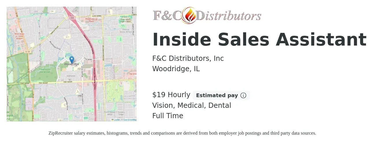 F&C Distributors, Inc job posting for a Inside Sales Assistant in Woodridge, IL with a salary of $20 Hourly and benefits including dental, life_insurance, medical, pto, retirement, and vision with a map of Woodridge location.