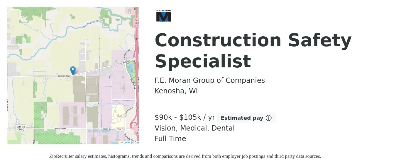 F.E. Moran Group of Companies job posting for a Construction Safety Specialist in Kenosha, WI with a salary of $90,000 to $105,000 Yearly and benefits including vision, dental, life_insurance, medical, and retirement with a map of Kenosha location.