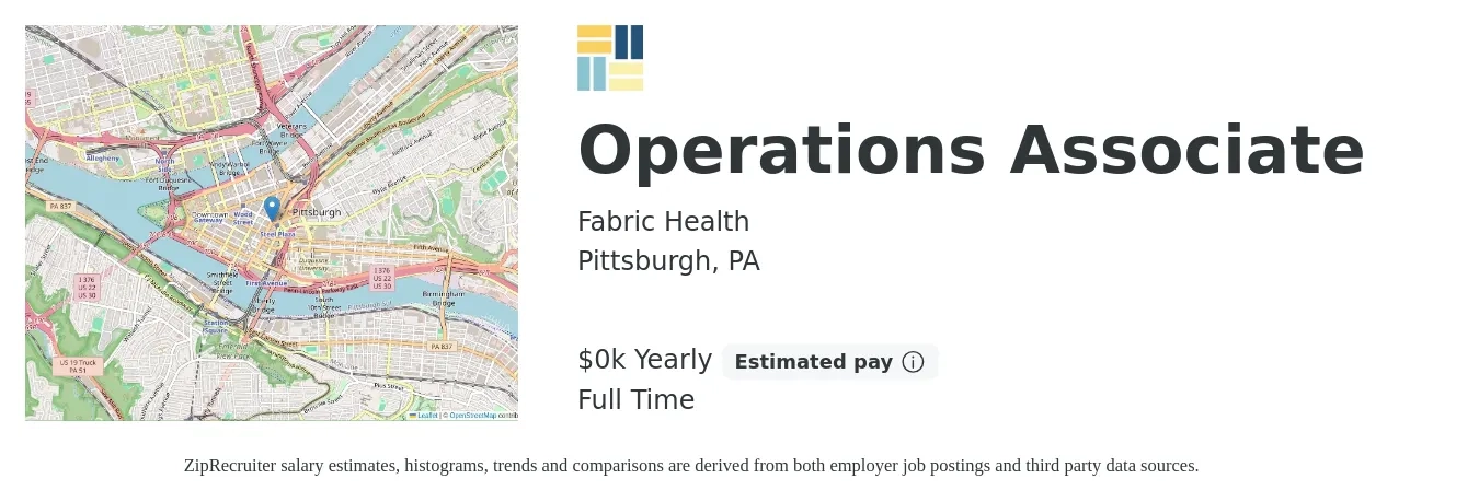 Fabric Health job posting for a Operations Associate in Pittsburgh, PA with a salary of $75 to $90 Yearly with a map of Pittsburgh location.