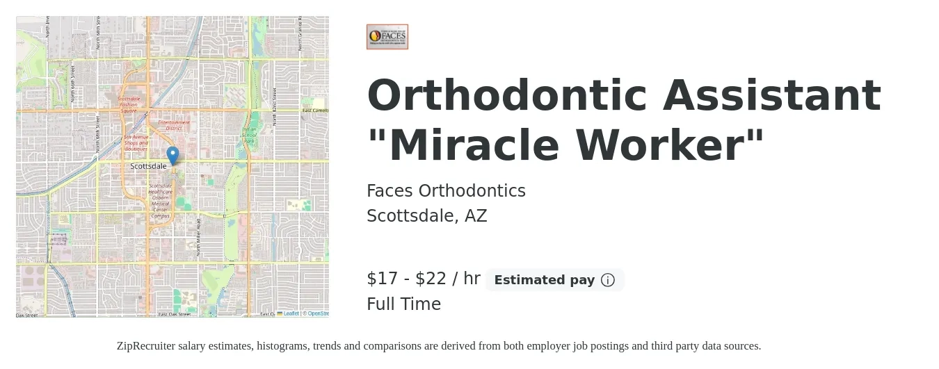 Faces Orthodontics job posting for a Orthodontic Assistant "Miracle Worker" in Scottsdale, AZ with a salary of $18 to $23 Hourly and benefits including retirement with a map of Scottsdale location.