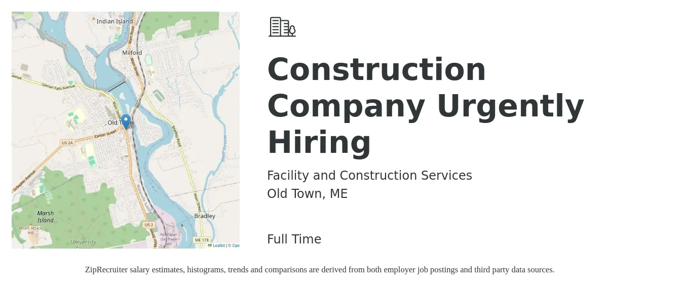 Facility and Construction Services job posting for a Construction Company Urgently Hiring in Old Town, ME with a salary of $71,700 to $116,700 Yearly with a map of Old Town location.