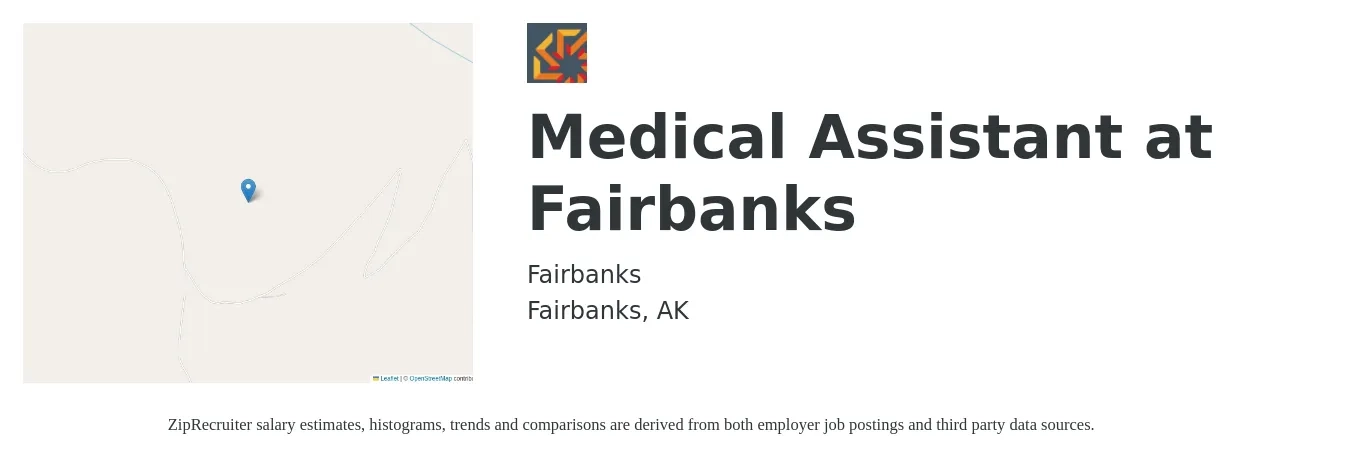 Fairbanks job posting for a Medical Assistant at Fairbanks in Fairbanks, AK with a salary of $18 to $23 Hourly with a map of Fairbanks location.
